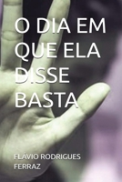 O DIA EM QUE ELA DISSE BASTA (Portuguese Edition) 6500045335 Book Cover