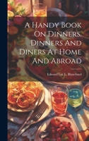A Handy Book On Dinners. Dinners And Diners At Home And Abroad 1020971533 Book Cover