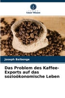 Das Problem des Kaffee-Exports auf das sozioökonomische Leben 620366572X Book Cover