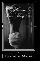 Why Women Do What They Do. 1948260549 Book Cover