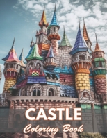 Castle Coloring Book for Adult: New and Exciting Designs Coloring Pages B0CWCTQ3YQ Book Cover