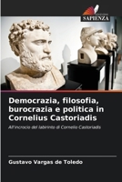 Democrazia, filosofia, burocrazia e politica in Cornelius Castoriadis (Italian Edition) 6208249112 Book Cover