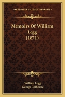 Memoirs Of William Legg 1166294285 Book Cover