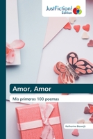 Amor, Amor: Mis primeros 100 poemas 6200109052 Book Cover