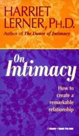 Harriet Lerner on Intimacy: How to Create a Remarkable Relationship 1564553310 Book Cover