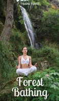 Forest Bathing 9916864381 Book Cover