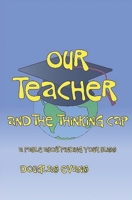 Our Teacher and the Thinking Cap 1073704645 Book Cover