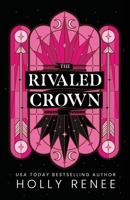 The Rivaled Crown (The Veiled Kingdom Series) 1957514566 Book Cover
