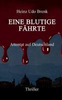 Eine blutige Fährte: Attentat auf Deutschland 3695144963 Book Cover