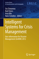 Intelligent Systems for Crisis Management: Geo-information for Disaster Management (Gi4DM) 2012 364233217X Book Cover