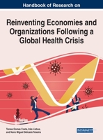 Handbook of Research on Reinventing Economies and Organizations Following a Global Health Crisis (Advances in Business Strategy and Competitive Advantage 1799869261 Book Cover