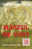 Manzul de Vant: Roman Pentru Copii 1535408871 Book Cover