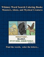 Whimsy Word Search, Monsters, Aliens, and Mystical Creatures, Coloring Book 1091295255 Book Cover