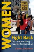 Women Fight Back: The Centuries-Long Struggle for Liberation 0991030346 Book Cover