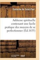 Addresse Spirituelle Contenant Une Facile Pratique Des Moyens de Se Perfectionner 2012175953 Book Cover
