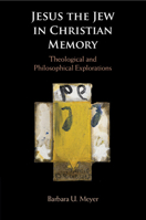 Jesus the Jew in Christian Memory 1108712835 Book Cover