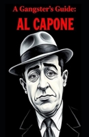 A Gangsters Guide: Al Capone B0DXBS8F1K Book Cover