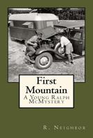 First Mountain: A Young Ralph McMystery 1530397995 Book Cover