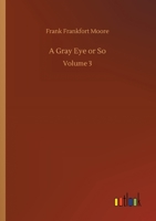A Gray Eye or So: Volume 3 1379052033 Book Cover