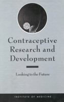 Contraceptive Research and Development: Looking to the Future 0309054427 Book Cover