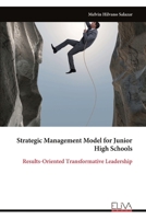 Strategic Management Model for Junior High Schools: Results-Oriented Transformative Leadership 9999338275 Book Cover