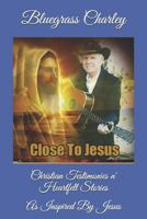 Christian Testimonies n' Heartfelt Stories: As Inspired By Jesus 1794237925 Book Cover