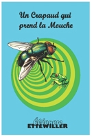 Un Crapaud qui prend la Mouche (French Edition) B0FQ3SZZVQ Book Cover