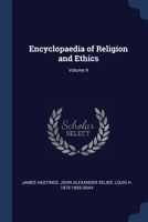 Encyclopaedia of Religion and Ethics; Volume 9 1376894823 Book Cover