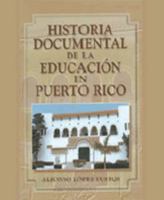 Historia documental de la educación en Puerto Rico, 1503-1970 0929441125 Book Cover