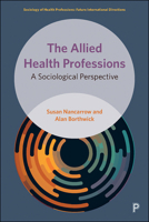 The Allied Health Professions: A Sociological Perspective 1447345363 Book Cover