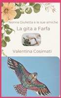 Nonna Giulietta e le sue amiche: La gita a Farfa (Italian Edition) B0DRNRCW7T Book Cover