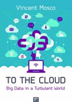 To the Cloud: Big Data in a Turbulent World 1612056164 Book Cover