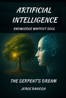 ARTIFICIAL INTELLIGENCE WISDOM STRIPPED OF SOUL: WISDOM STRIPPED OF SOUL B0F9PW65YZ Book Cover