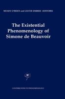 The Existential Phenomenology of Simone de Beauvoir (Contributions To Phenomenology) 0792370643 Book Cover