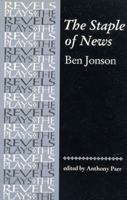 The Staple of News (The Revels Plays) 1785433482 Book Cover