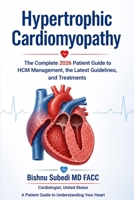 Hypertrophic Cardiomyopathy: The Complete 2026 Patient Guide to HCM Management, the Latest Guidelines, and Treatments B0HBJ5N2X9 Book Cover