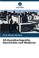 3D-Kunstkartografie. Geschichte und Moderne (German Edition) 6203901865 Book Cover