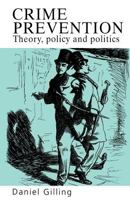 Crime Prevention: Theory, Policy And Practice 1857284917 Book Cover