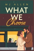 What We Choose B0GCSXBG84 Book Cover
