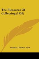 The Pleasures of Collecting 1165121573 Book Cover