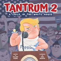 Tantrum 2: A Child In the White House 1949474682 Book Cover