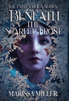 Beneath the Scarlet Frost B0CJX2KV7M Book Cover