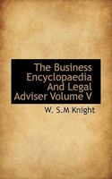 The Business Encyclopaedia And Legal Adviser; Volume V 1018973222 Book Cover