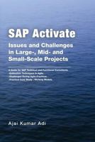 SAP Activate: Issues and Challenges in Large-, Mid- and Small-Scale Projects: A Guide for SAP Technical and Functional Consultants 1975991176 Book Cover