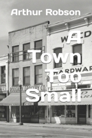 A Town Too Small B08YNXJGVM Book Cover