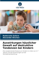 Auswirkungen häuslicher Gewalt auf destruktive Tendenzen bei Kindern (German Edition) 6208292212 Book Cover