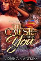 The Cause and Cure Is You: He Was Her Superman, and She... Was His Kryptonite 1547203668 Book Cover