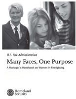Many Faces, One Purpose: A Manager's Handbook on Women in Firefighting 1312782420 Book Cover