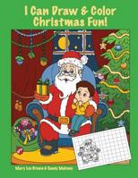 I Can Draw & Color Christmas Fun! 153997863X Book Cover