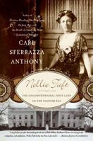 Nellie Taft: The Unconventional First Lady of the Ragtime Era 0060513837 Book Cover